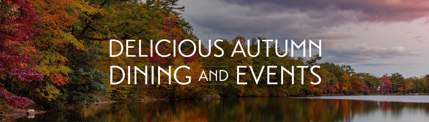 Delicious Autumn Dining and Events
