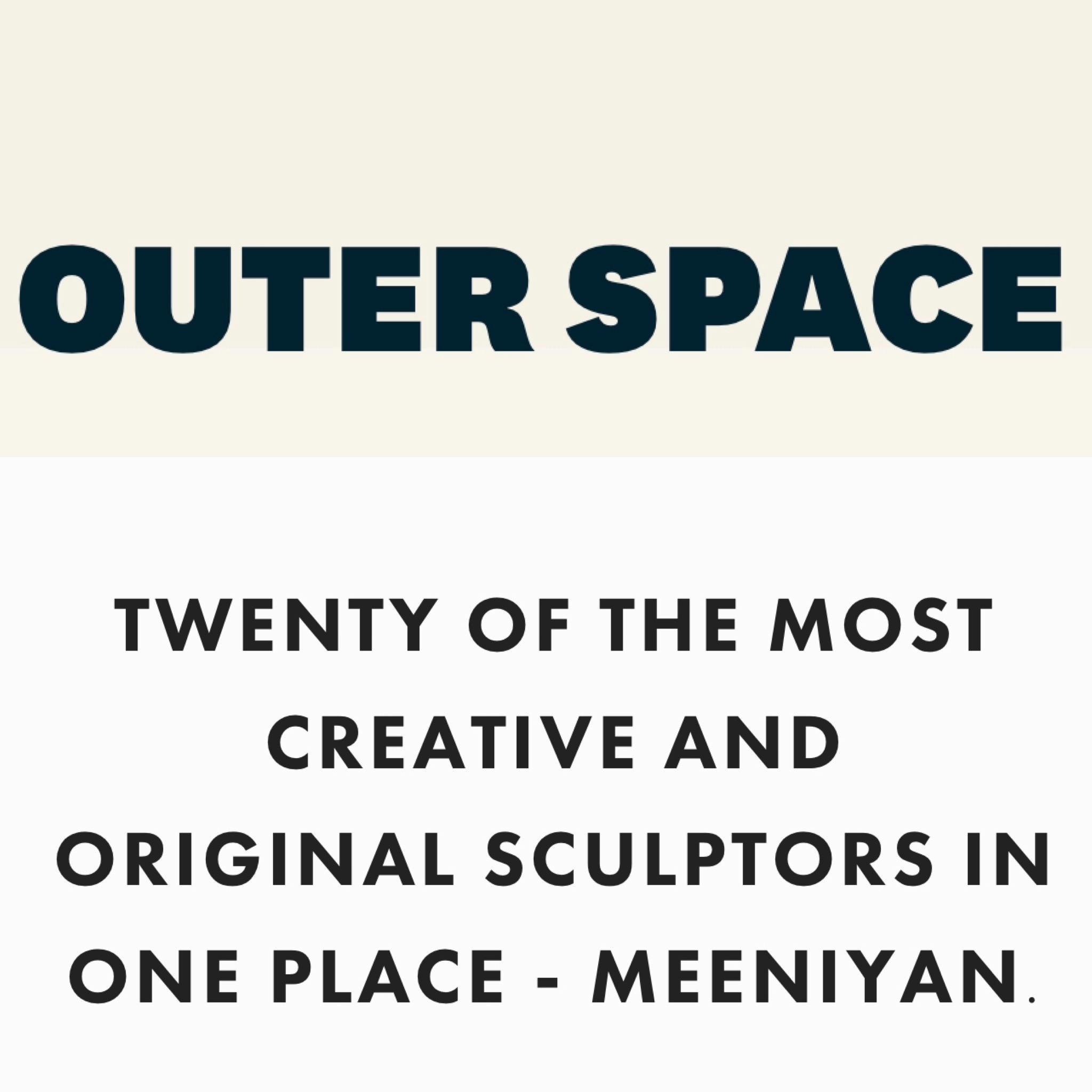 Outer Space Meeniyan outdoor sculptor gallery